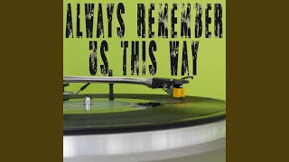 Vox Freaks Always Remember Us This Way From A Star Is Vox Freaks Always Remember Us This Way From A Star Is