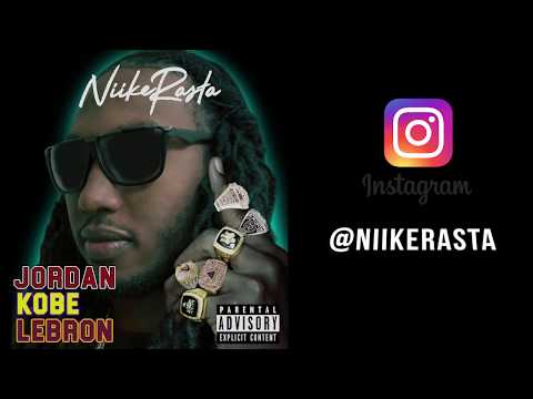 NiikeRasta - Jordan Kobe Lebron [Label Submitted]