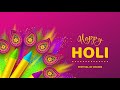 HOLI | HAPPY HOLI | COLOUR OF FESTIVAL | INIDA HOLI | VIDEO STATUS