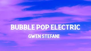 Watch Gwen Stefani Bubble Pop Electric video