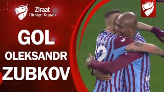 Oleksandr Zubkov Trabzonspor 2-0 Göztepe Ziraat Türkiye Kupası Yarı Final Maçı