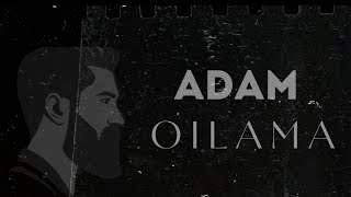 Adam | Oilama | Lyrics Video 2024 #Adam #Oilama #Zhurek