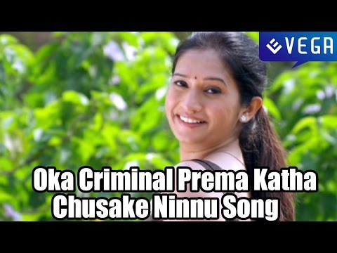 Oka Criminal Prema Katha Movie Songs - Chusake Ninnu Song -...