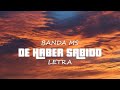 BANDA MS - DE HABER SABIDO - LETRA