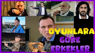 Oyunlara Göre Erkekler