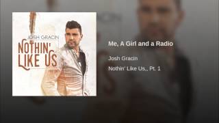 Josh Gracin Me, A Girl And A Radio