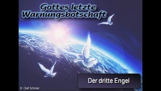 Gottes letzte Warnungsbotschaft - 3.Der dritte Engel - Olaf Schröer