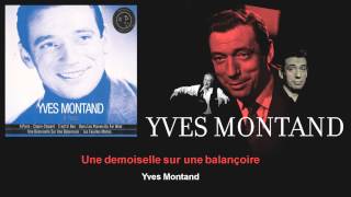 Watch Yves Montand Une Demoiselle Sur Une Balancoire video