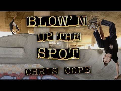 Blow’n Up The Spot with Chris Cope - Independent Trucks Ep. 3