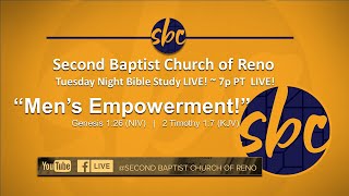 Second Baptist Church of Reno, Tuesday Night Bible Study ...LIVE! 7p PT - Men's Empowerment!