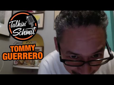 Talkin' Schmit Ep. 100: Tommy Guerrero