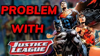 The PROBLEM With the Justice League