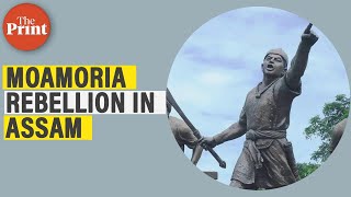 Moamoria Rebellion In Am, Its Significance & The Decline Of Ahom Kingdom