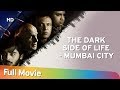 The Dark Side Of Life: Mumbai City | Mahesh Bhatt | Kay Kay Menon | Neha Khan | Popular Hindi Movie