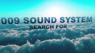 009 Sound System 