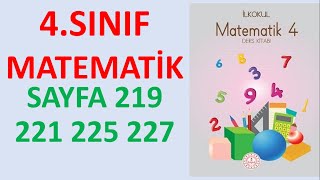 4. SINIF MEB MATEMATİK DERS KİTABI SAYFA 219 221 225 227