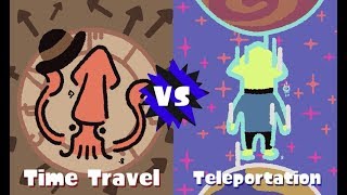 Splatoon 2: Time Travel vs. Teleportation #1 - Time Travel Would Be Very Handy Right Now