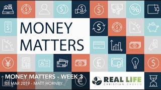 Money Matters - Week 3 - 03 March 2019 - Matt Hornby