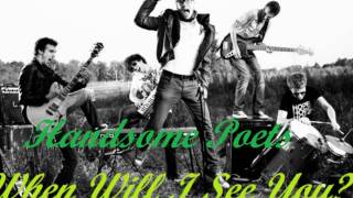 Watch Handsome Poets When Will I See You video