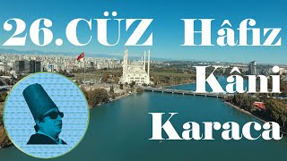 26. Cüz - Kuran-I Kerim - Hâfız Kâni Karaca - Mukabele - Kelime Takipli Ve Türkçe Mealli