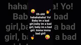 Im A Bad Girl Lyrics