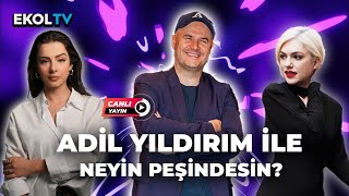 Adil Yıldırım İle Neyin Peşindesin? Ecem Öz - İpek Erdem