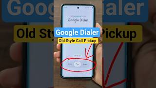 Google Dialer Old Style Call Pickup Settings Uninstall New Update