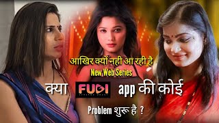 Fugi App क New Web Series आखर कय नह आ रह ह Fugi App म कय कछ Problem चल रह ह ?