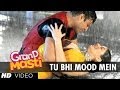 Tu Bhi Mood Mein Grand Masti Full Video Song | Riteish Deshmukh, Vivek Oberoi, Aftab Shivdasani