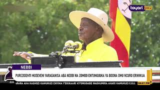 Purezidenti Museveni Yaraganisa Aba Nebbi Na Zombo Entunguuka Ya Boona