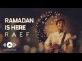 Raef - Ramadan Is Here | Official Music Video