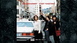 Watch SleaterKinney Start Together video