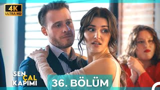 Sen Çal Kapımı 36. Bölüm 4K