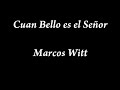 Watch: Marcos Witt-cuan Bello Es El Señor (cover Piano) Marcos Witt-cuan Bello Es El Señor (cover Piano)