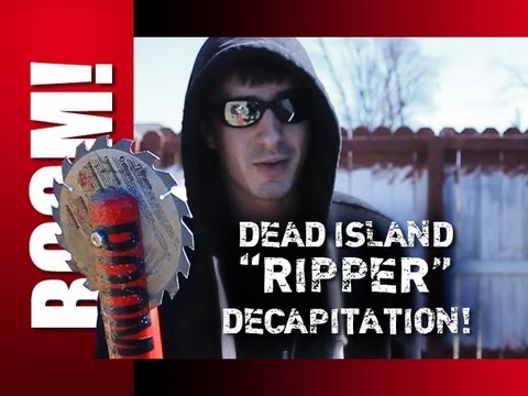 ZOMBIES - DEAD ISLAND RIPPER DECAPITATION!