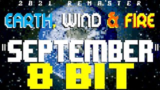 September (2021 Remaster) [8 Bit Tribute to Earth, Wind & Fire] - 8 Bit Universe