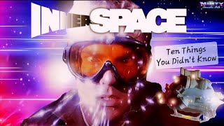 10 Things You Didnt Know About Innerspace
