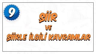 9. Sınıf Edebiyat | Şiir ve Şiirle İlgili Kavramlar