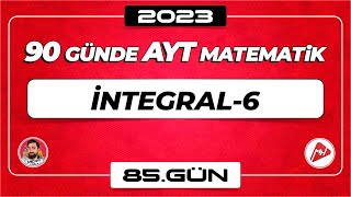 İntegral-6 | 90 Günde AYT Matematik Kampı | 85.Gün | 2023 | #integral  #aytmatem