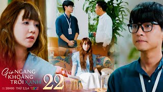 Gió Ngang Khoảng Trời Xanh Tập 22 Lam Không Tin Vào Mắt Mình Khi Thấy Đơn Ly Hôn Toàn Tự Tay Viết