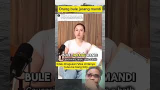 Bule Jarang Mandi