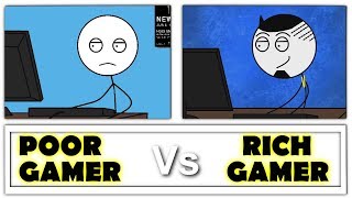 Poor Gamer Vs Rich Gamer