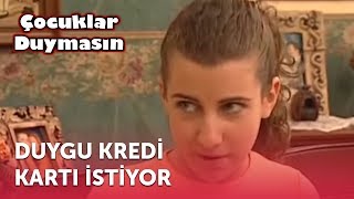 Duygu Kredi Kartı İstiyor | Çocuklar Duymasın 4. Bölüm (ATV)