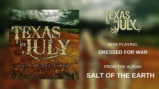 Watch Texas In July Dressed For War video