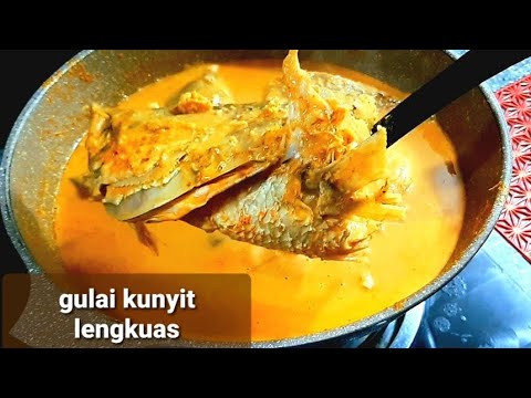 Gulai Kunyit Lengkuas Pantai Timur | gula kunyik kuah| Gulai ikan pantai timur