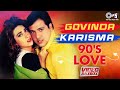 Govinda Karisma 90's Love Songs - Video Jukebox | Bollywood Romantic Songs | Hindi Songs 90's Hits