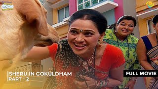 Gokuldham Me Aaya Sheru Full Movie Part 2 Taarak Mehta Ka Ooltah Chashmah तरक महत