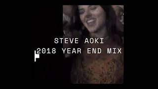 Steve Aoki 2018 Year End Mix Steve Aoki 2018 Year End Mix
