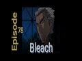 Bleach Season 4 Episode 78.Shocking Revelations for the 13 Divisions!! The Truth Buried in History.