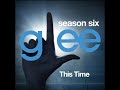 Glee - This Time (DOWNLOAD MP3+LYRICS)